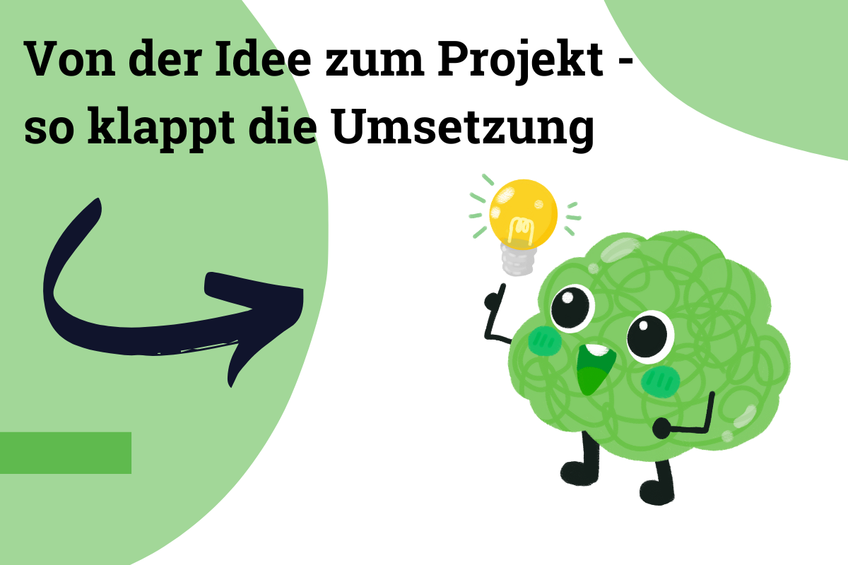 Von der Idee zum Projekt