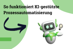 Effiziente KI-gestützte Prozessautomatisierung